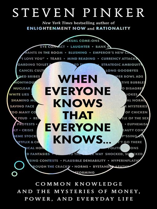 Title details for When Everyone Knows That Everyone Knows . . . by Steven Pinker - Wait list